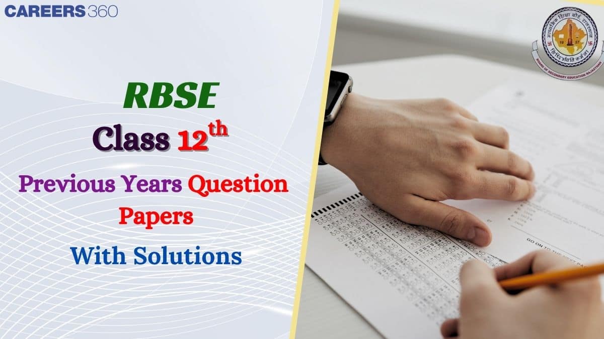 RBSE Class 12 Previous Year Question Paper 2025, 2024, 2023, 2022, 2021, 2020: Download PDF
